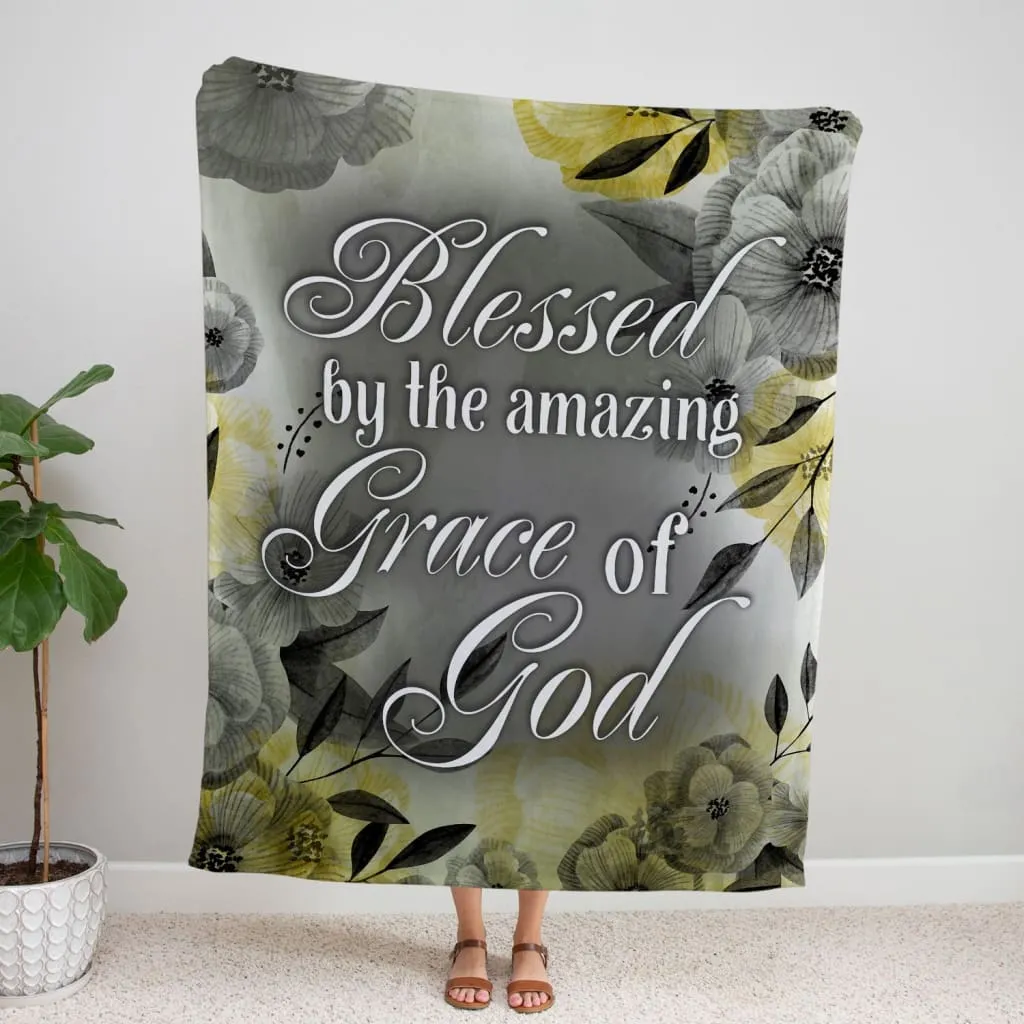 Blessed By The Amazing Grace Of God Fleece Blanket - Christian Blanket - Bible Verse Blanket