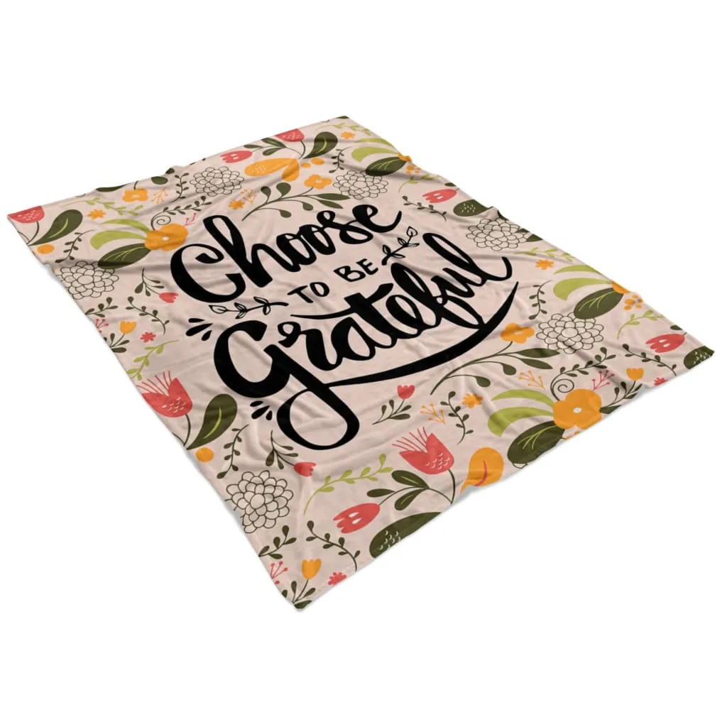 Choose To Be Grateful Fleece Blanket - Christian Blanket - Bible Verse Blanket