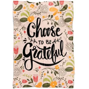 Choose To Be Grateful Fleece Blanket - Christian Blanket - Bible Verse Blanket