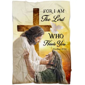 Exodus 1526 For I Am The Lord Who Heals You Fleece Blanket - Christian Blanket - Bible Verse Blanket