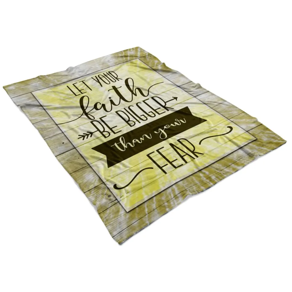 Let Your Faith Be Bigger Than Your Fear Fleece Blanket - Christian Blanket - Bible Verse Blanket